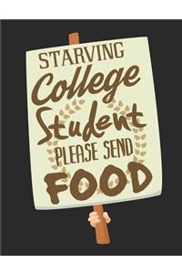 Starving College Student Please Send Food College Ruled Notebook