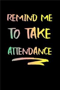 Remind Me to Take Attendance