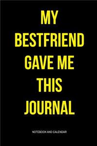 My Bestfriend Gave Me This Journal
