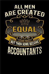 All Men Are Created Equal But Then Some Become Accountants