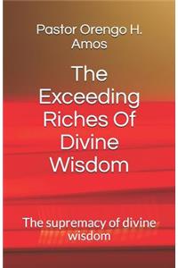 Exceeding Riches of Divine Wisdom