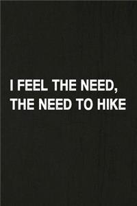 I Feel the Need, the Need to Hike