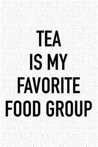 Tea Is My Favorite Food Group