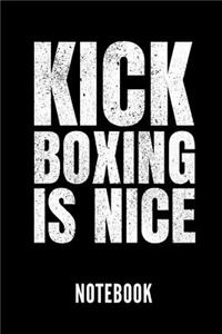 Kickboxing Is Nice Notebook