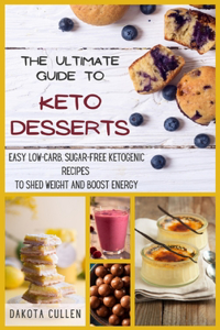 The Ultimate Guide to Keto Desserts