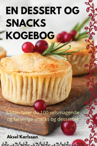 En Dessert Og Snacks Kogebog