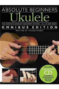 Absolute Beginners Ukulele Omnibus Edition