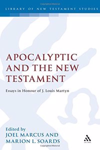 Apocalyptic and the New Testament: Essays in Honour of J.Louis Martyn (JSNT supplement)