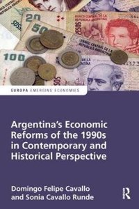 Argentina's Economic Reforms of the 1990s in Contemporary and Historical Perspective