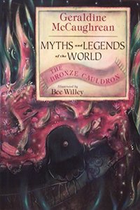 The Bronze Cauldron: Myths & Legends Around The World: v. 3 (Myths & legends of the world)