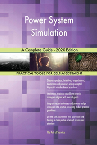 Power System Simulation A Complete Guide - 2020 Edition