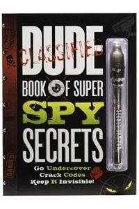 Dude Book of Super Spy Secrets