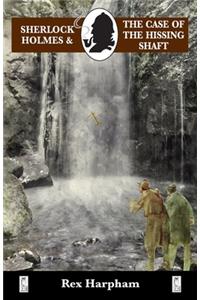 Sherlock Holmes and the Case of the Hissing Shaft