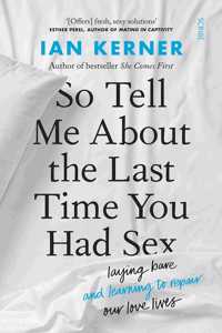 So Tell Me About the Last Time You Had Sex