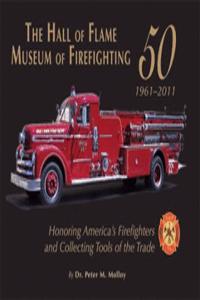 The Hall of Flame Museum of Firefighting 1961-2011
