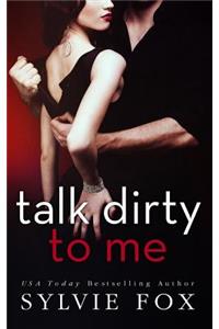 Talk Dirty to Me