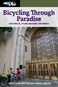 Bicycling through Paradise – Historical Rides Around Cincinnati
