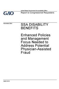 SSA disability benefits, enhanced policies and management focus needed to address potential physician-assisted fraud