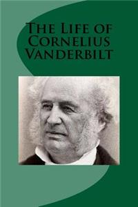 Life of Cornelius Vanderbilt