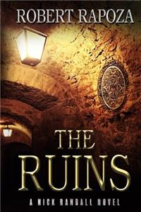 The Ruins: Volume 1 (A Nick Randall Novel)