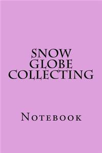 Snow Globe Collecting