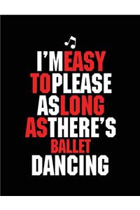 I'm Easy To Please As Long As There's Ballet Dancing