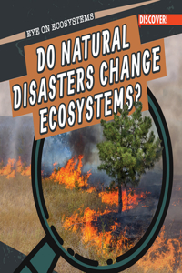 Do Natural Disasters Change Ecosystems?