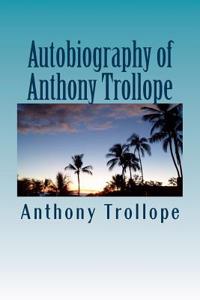 Autobiography of Anthony Trollope