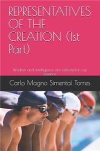 Representatives of the Creation (1st Part)