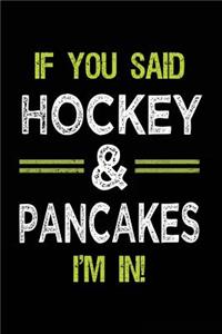 If You Said Hockey & Pancakes I'm In