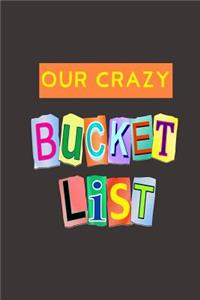 Our Crazy Bucket List