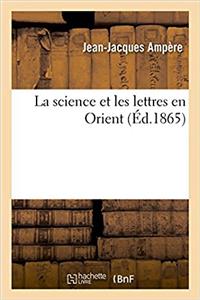 La Science Et Les Lettres En Orient