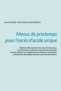 Menus de printemps pour l'excès d'acide urique.
