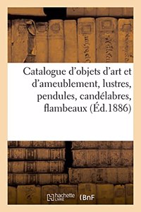 Catalogue d'Objets d'Art Et d'Ameublement, Lustres, Pendules, Candélabres, Flambeaux, Bronzes d'Art