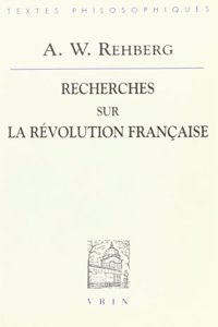 August Wilhelm Rehberg: Recherches Sur La Revolution Francaise