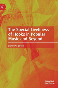 Special Liveliness of Hooks in Popular Music and Beyond