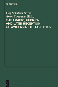 Arabic, Hebrew and Latin Reception of Avicenna's Metaphysics