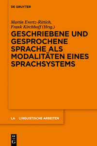 Geschriebene Und Gesprochene Sprache ALS Modalitäten Eines Sprachsystems