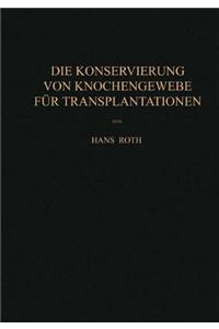 Die Konservierung Von Knochengewebe Fur Transplantationen