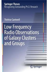 Low Frequency Radio Observations of Galaxy Clusters and Groups