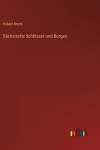 Sächsische Schlösser und Burgen