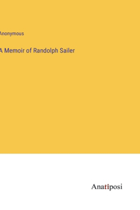 Memoir of Randolph Sailer