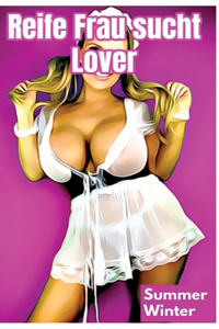 Reife Frau sucht Lover