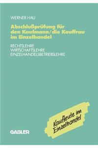 Abschlußprüfung Für Den Kaufmann/Die Kauffrau Im Einzelhandel