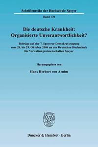 Die Deutsche Krankheit: Organisierte Unverantwortlichkeit?