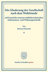 Die Gliederung Der Gesellschaft Nach Dem Wohlstande,