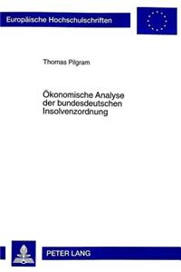 Oekonomische Analyse Der Bundesdeutschen Insolvenzordnung