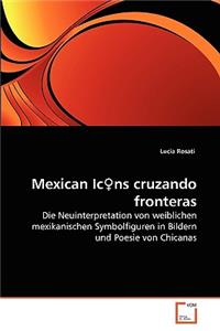 Mexican Ic&#9792;ns cruzando fronteras