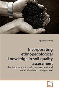 Incorporating ethnopedological knowledge in soil quality assessment