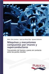 Máquinas y mecanismos compuestos por imanes y superconductores